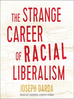 cover image of The Strange Career of Racial Liberalism